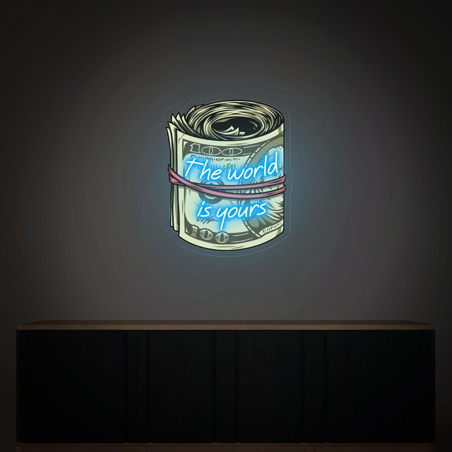 Dollar Neon Sign, The world is yours
